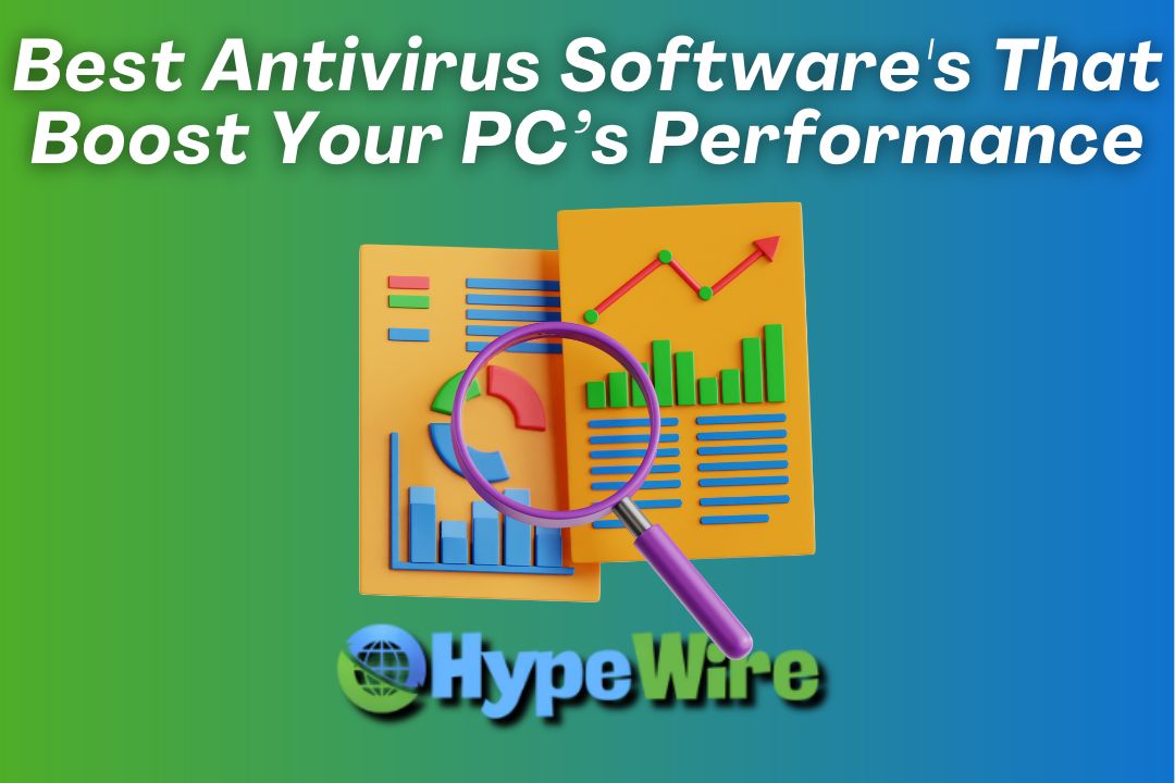 Best Antivirus Software's That Boost Your PC’s Performance