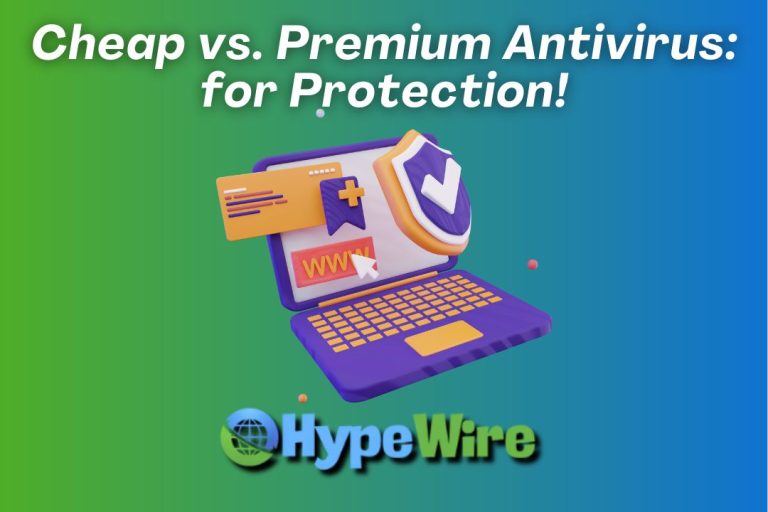 Cheap vs. Premium Antivirus