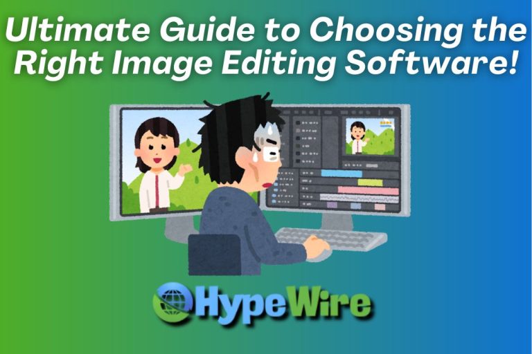 Guide to Choosing the Right Image Editing Software