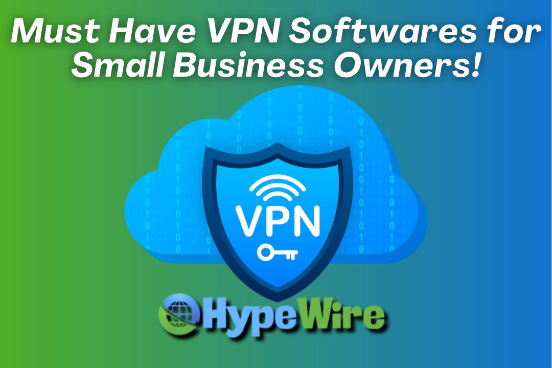 Must have VPNs for Small Business Owners!